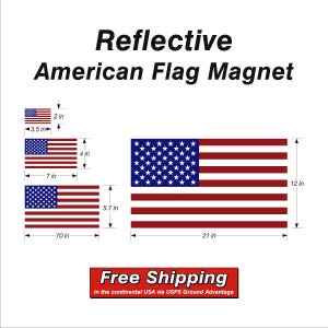 May include: Reflective American flag magnet in various sizes. The largest flag measures 21 inches by 12 inches. Smaller flags are 10x5.7 inches, 7x4 inches, and 3.5x2 inches. The flags feature a blue field with white stars and red and white stripes.