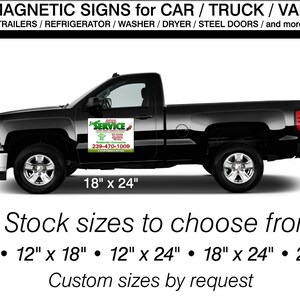 May include: A black pickup truck with a magnetic sign on the side that reads "In Service Residential & Commercial 239-470-1009". The sign is 18 inches by 24 inches. The image shows 5 stock sizes for magnetic signs: 8 inches by 12 inches, 12 inches by 18 inches, 12 inches by 24 inches, 18 inches by 24 inches, and 24 inches by 36 inches. Custom sizes are available by request.