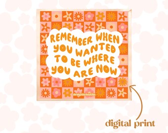 Recuerda cuando querías Impresión digital / Impresión artística de autocuidado / Impresión artística positiva / Impresión de autocuidado / Arte de pared imprimible / Descarga digital