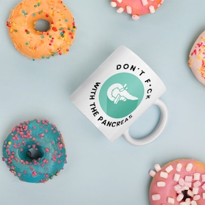Don't F*ck with the Pancreas funny surgeon surgery gift White glossy mug