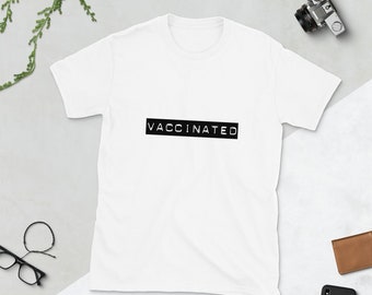 vaccinated | Short-Sleeve Unisex T-Shirt