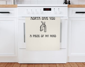Toalla de cocina de algodón "Aorta Give You A Piece of My Mind"