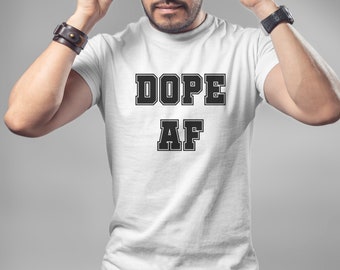Dope AF slang funny teen gift | Short-Sleeve Unisex T-Shirt