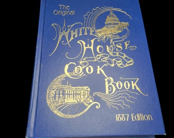 Le livre de cuisine original de la Maison Blanche en édition illustrée, neuf et agrandie, couverture rigide