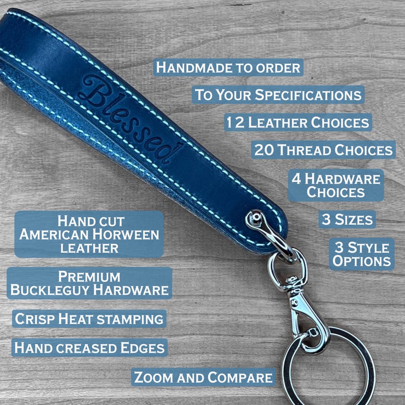 May include: A blue leather keychain with the word "Blessed" embossed on it. The keychain is handmade to order with a variety of leather, thread, hardware, and size options. It features premium Buckleguy hardware, crisp heat stamping, and hand-creased edges.