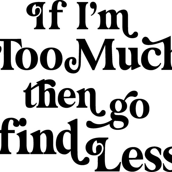 I'f Im Too Much SVG, I'f I'm Too  Much PNG, I'f I'm Too Much cut file, Take Charge, Boss Lady, Mom's shirt, Women's Shirt, Retro Shirt,