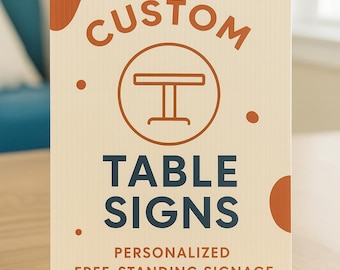 Custom Table Signs – Personalized Free-Standing Displays for Events or Business
