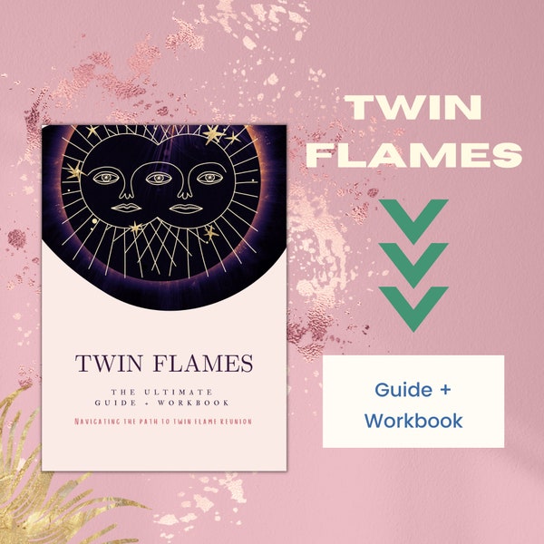 Twin Flames | The Ultimate Guide + Workbook | Manifest Your Twin Back | Manifestation | Get Answers | Journal Prompts | Rituals | Printable