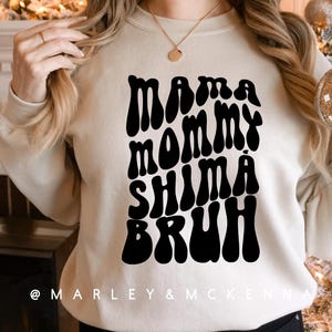 Mama Mommy Shimá Bruh Crewneck Sweatshirt-Front Design Only