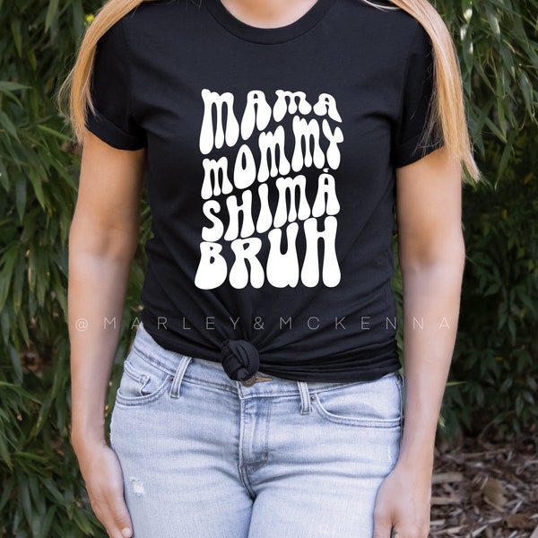 Mama Mommy Shimá Bruh | Shirt