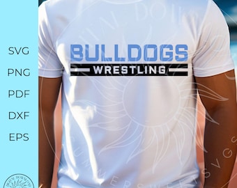 Bulldogs svg, wrestler svg, wrestling shirt cut file, team spirit, svg png dxf, digital file, cricut cut files, design for boys men