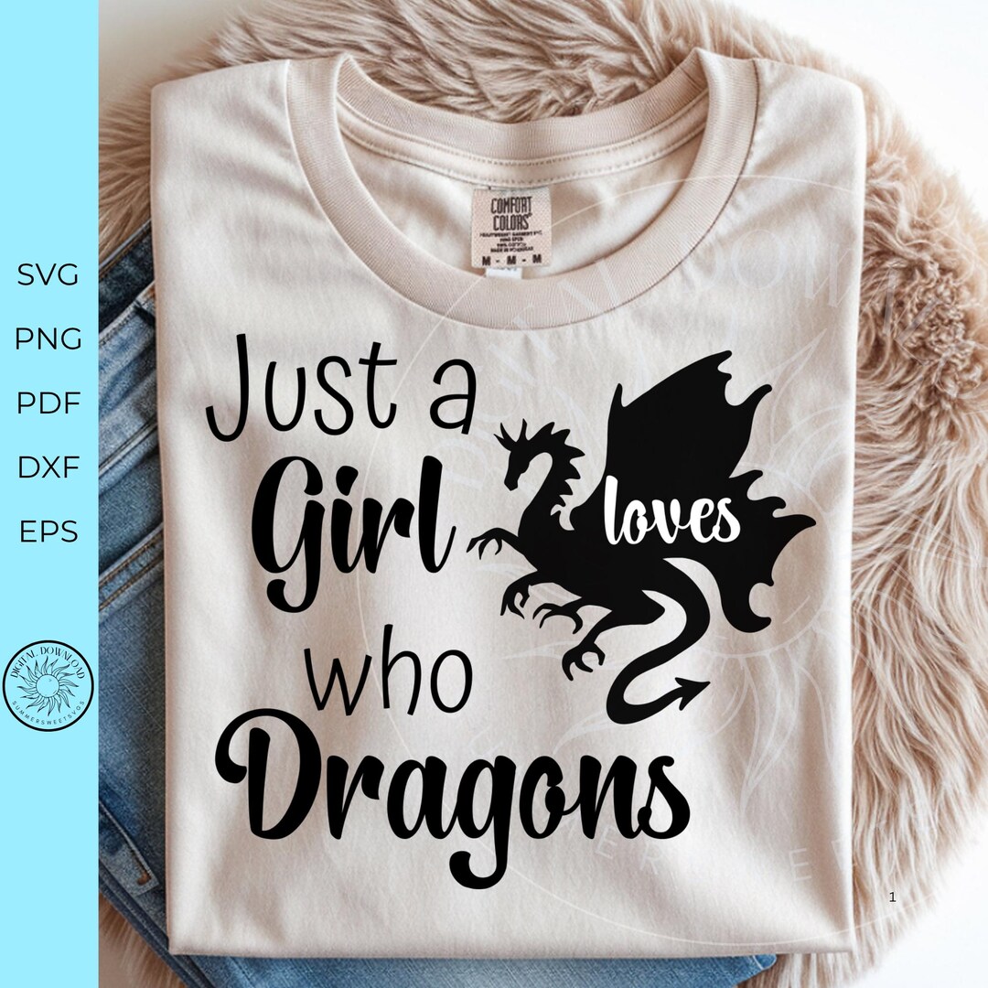 Just a Girl Who Loves Dragons, Dragon Quote SVG, Girls Quote Cut File ...