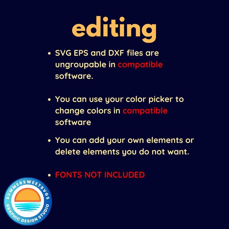 May include: A navy blue graphic with the word "editing" in gold lettering. The image includes bullet points describing SVG, EPS, and DXF files, color customization, and element modification. The text "FONTS NOT INCLUDED" is also present.