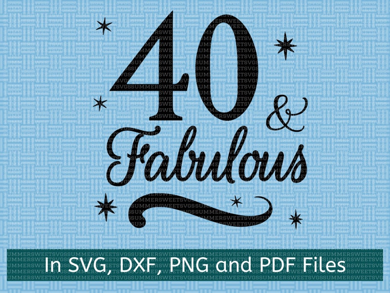 Download 40 and fabulous SVG happy 40th birthday 40th Birthday svg ...
