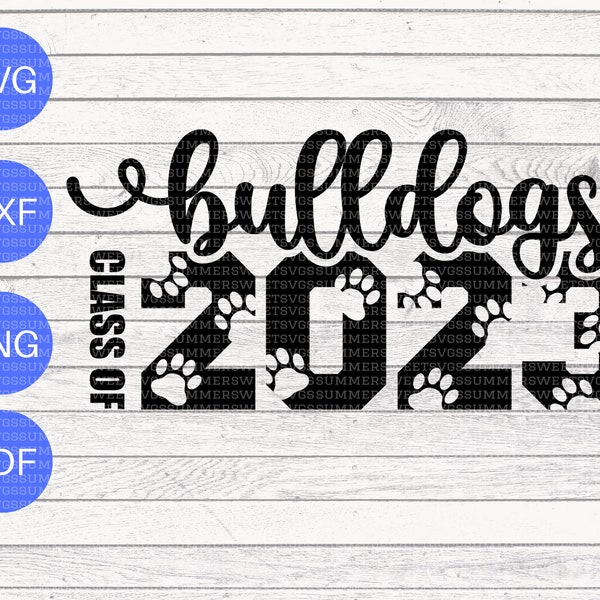 Bulldogs 2023, Class of 2023, Senior 2023 SVG,graduation 2023 svg,cricut cut file,svg png pdf dxf, school graduation design,instant download