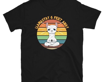 Llamastay 6 Feet Away T-Shirt