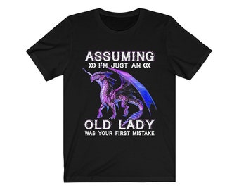 Assuming i'm just an old lady was your first mistake skull T-shirt