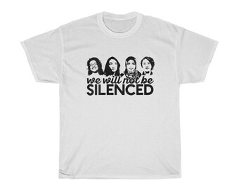We will not be silenced The Squad Rashida AOC Omar Meme T-shirt