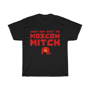 Just Say Nyet To Moscow Mitch T-Shirt