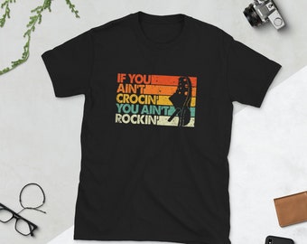 Koszulka z napisem „Jeśli nie robisz Crocin&#39;, nie rockujesz”