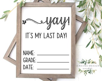 Yay! It's My Last Day! School Printable | Digital Last Day Of School Sign | Last Day Of School SVG
