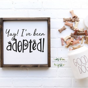 Yay! I&#39;ve Been Adopted Sign | Dog Rescue Sign | Dog Adoption Day