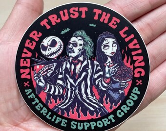 Never Trust The Living After Life Support Group Sticker, Matte Vinyl Waterproof Sticker Decal