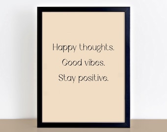 Positive Prints, Neutral Colours Wall Art, Typographic Quote Print, Happy Quotes, SEP0352
