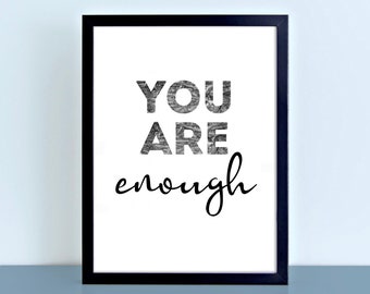 You Are Enough Motivational Poster | Inspirational Quote | Monochrome Word Art | Positive Quote Print | SEP0404