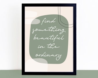 Inspirational Wall Art In Neutral Colours | Find Something Beautiful Wallprint | Quote Print | SEP0452