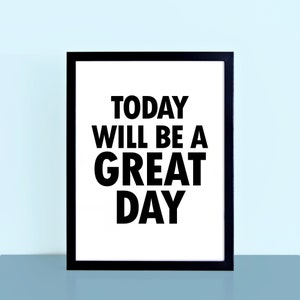 Hoy será un gran día Póster / Cita motivacional edificante Impresión / Impresión de tipografía en blanco y negro / Arte de palabras monocromo / SEP0102