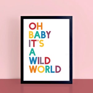 Oh Baby It's A Wild World Print | Rainbow Colours | Kids Room | Baby Room | Nursery Decor | Childrens Room | Typography Print | SEP0201