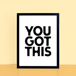 You Got This Print | Inspirational Quote Wall Art | Monochrome Kid Room Wall Print | Motivational Poster | SEP0103