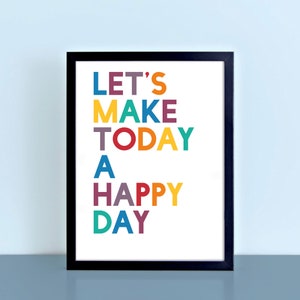 Let's Make Today A Happy Day Print | Childrens Room Decor | Rainbow Colours | Nursery Wall Art | Motivational Quote Poster | SEP0205