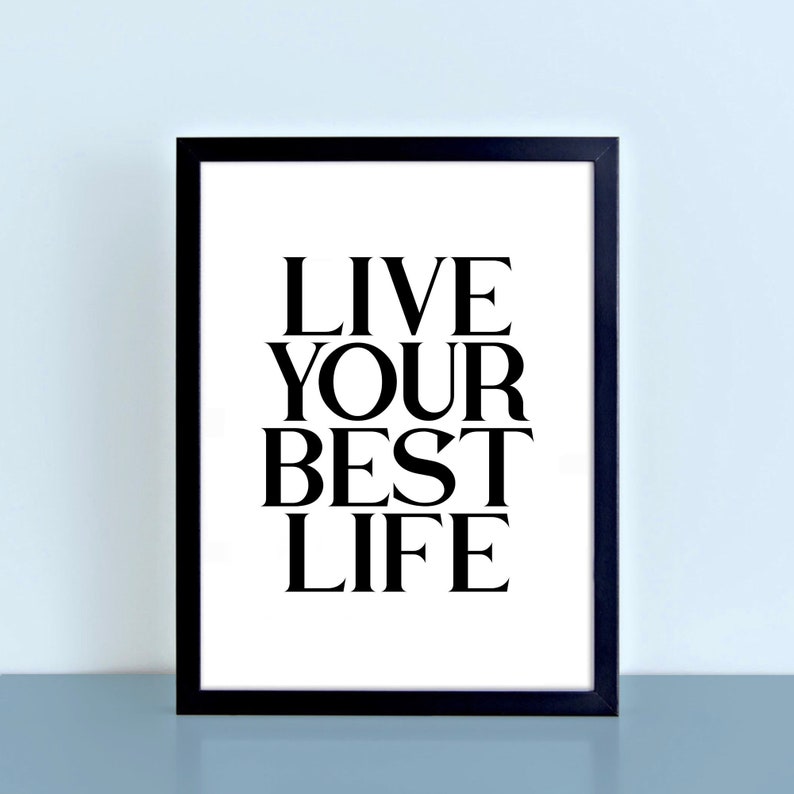 Live Your Best Life Wallprint Positive Inspirational Quote Print Black And White Typography Print Monochrome Word Art SEP0113 image 1