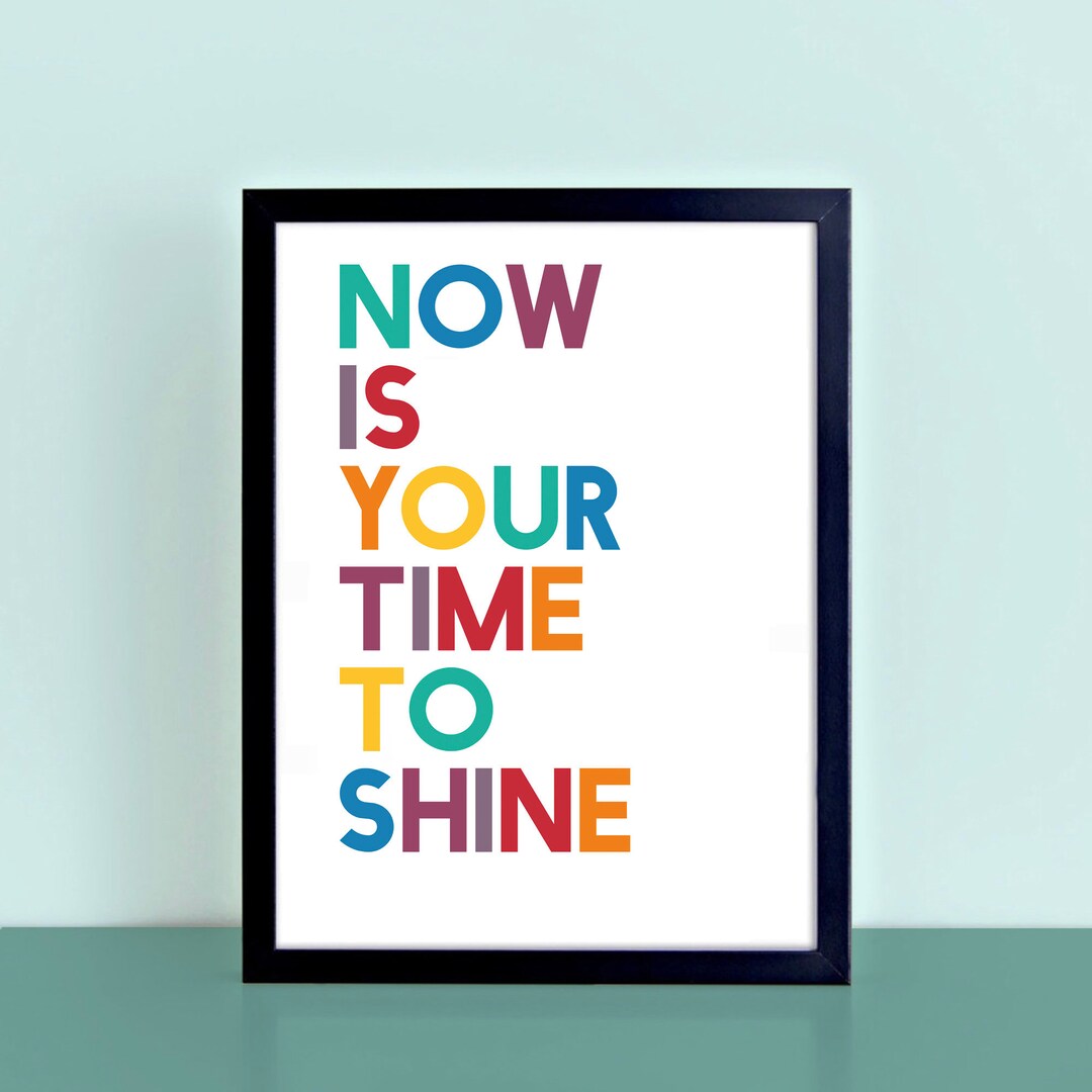 Now is Your Time to Shine Print Motivational Kids Room Decor - Etsy