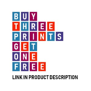 May include: A graphic with the text "BUY THREE PRINTS GET ONE FREE" arranged in colorful square blocks. Below, the text "LINK IN PRODUCT DESCRIPTION" is displayed in black.