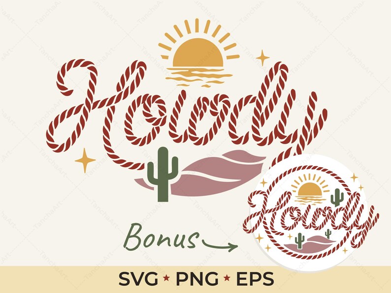 May include: A vector graphic design featuring the word "Howdy" in a rope-style font, with a desert landscape, cactus, and sun. Includes a bonus circular design with the same elements. SVG, PNG, and EPS file formats.