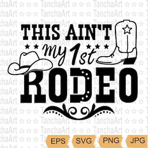 Rodeo SVG Cut file My First Rodeo SVG Print Art Cowboy Boots Cricut Digital file Download First Rodeo Tshirt Design SVG Cowboy Clipart