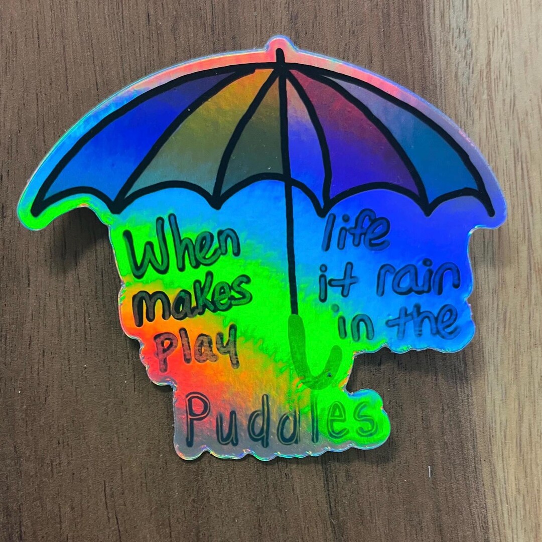 Splash Puddle Sticker Play in Puddles Holographic Sticker | Positive Quote, Dishwasher Safe ...