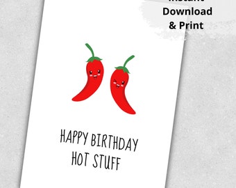 Printable Happy Birthday Hot Stuff Card, Chili Pepper, Funny Foodie Card, Pun Birthday Card, Instant Download, Card to print, Digital pdf