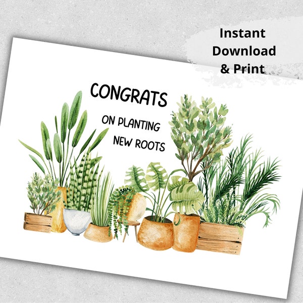 Printable Congrats on planting new roots Card, Card for Moving Away or Job Promotion, New Home, New Job Card, Instant Download, Digital pdf