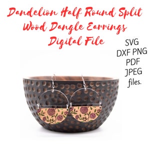 May include: A pair of dangle earrings with a half-round split wood design. The earrings feature a floral pattern in shades of pink and green. The earrings are displayed in a wooden bowl. SVG, DXF, PNG, PDF, and JPEG files are included.