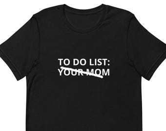 TO DO LIST Shirt Funny Mom Tee Sarcastic Gag Gift Novelty T‑Shirt