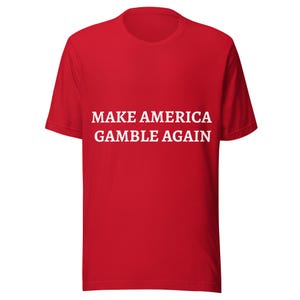 Make America Gamble Again shirt