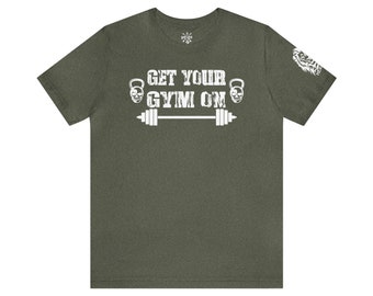 Get Your Gym On Unisex Jersey Short Sleeve Tee