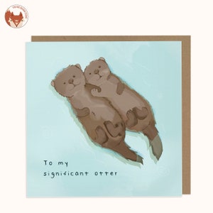 To my significant otter / Unique Anniversary Card / Cute illustration of otters holding hands  / Square 135mm card / E_RC_004