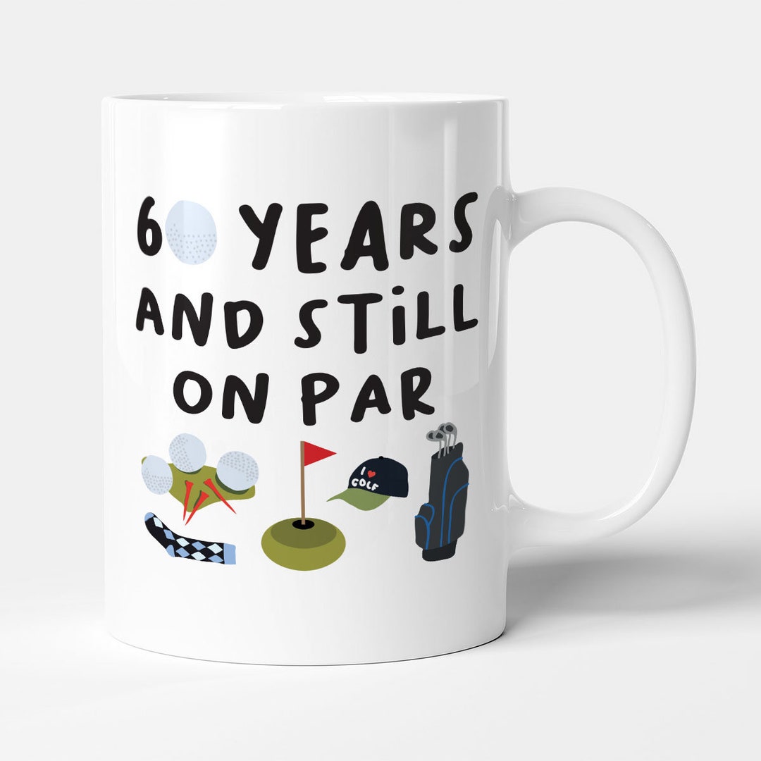 60 Years and Still on Par - Funny Golf Gift 60th Birthday Mug - Etsy UK