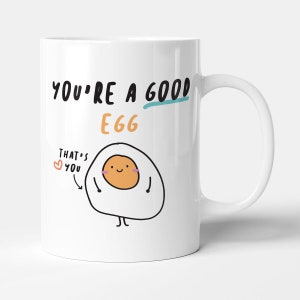 You're A Good Egg - Funny Birthday Gift Mug