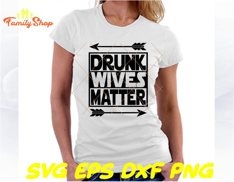 Download Svg Files For Cricut Files For Silhouette Cameo Vector Svg Cut Files Drunk Wives Matter Svg Digital Download Digital Design Patterns Craft Supplies Tools Shantived Com
